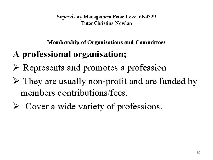 Supervisory Management Fetac Level 6 N 4329 Tutor Christina Nowlan Membership of Organisations and