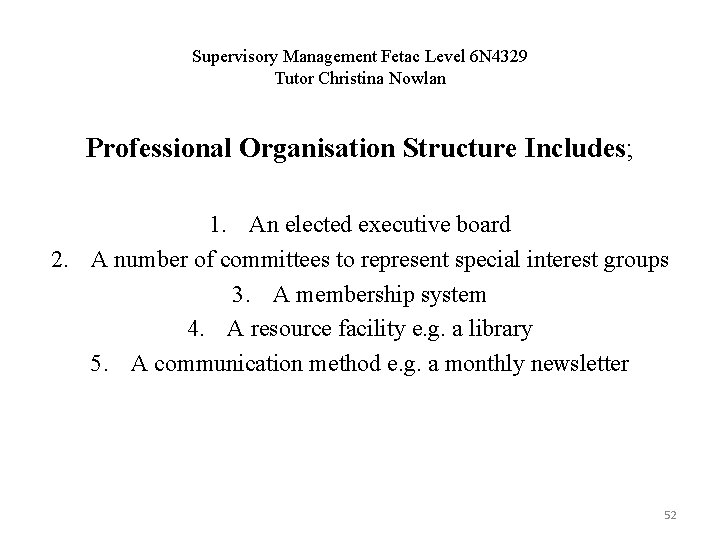 Supervisory Management Fetac Level 6 N 4329 Tutor Christina Nowlan Professional Organisation Structure Includes;