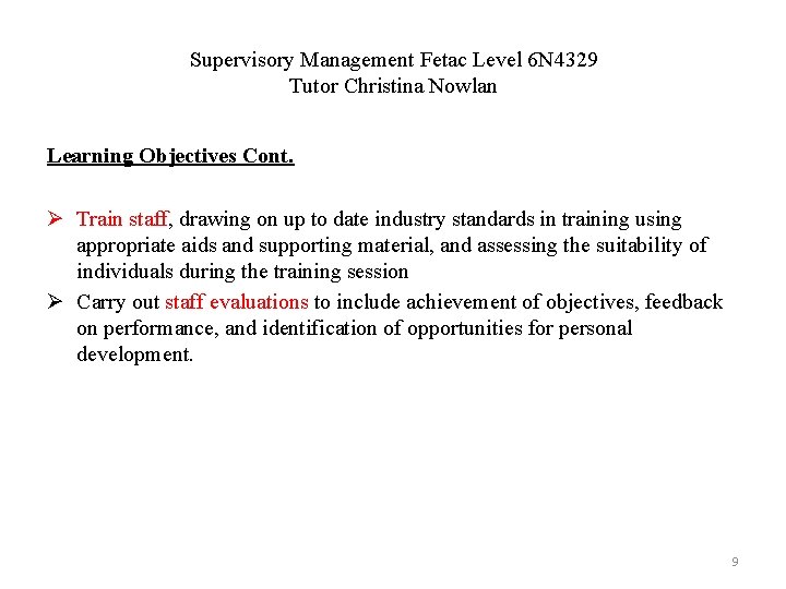 Supervisory Management Fetac Level 6 N 4329 Tutor Christina Nowlan Learning Objectives Cont. Ø