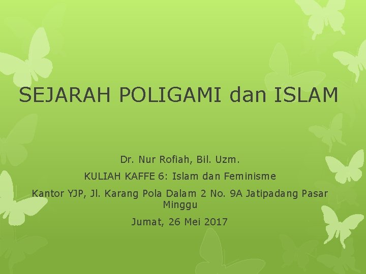 SEJARAH POLIGAMI dan ISLAM Dr. Nur Rofiah, Bil. Uzm. KULIAH KAFFE 6: Islam dan