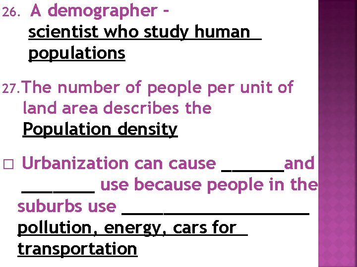 26. A demographer – scientist who study human populations 27. The number of people