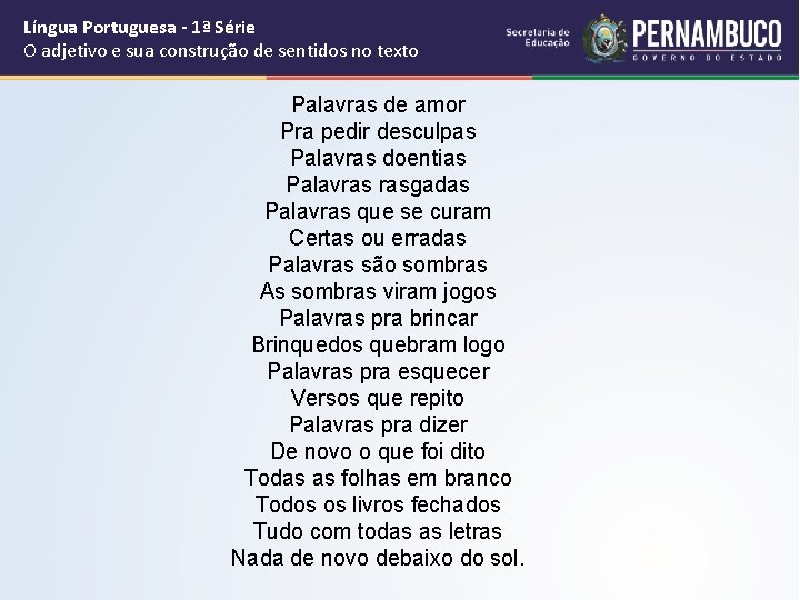 Língua Portuguesa - 1ª Série O adjetivo e sua construção de sentidos no texto