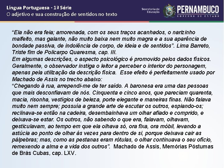 Língua Portuguesa - 1ª Série O adjetivo e sua construção de sentidos no texto