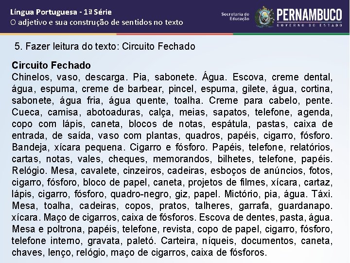 Língua Portuguesa - 1ª Série O adjetivo e sua construção de sentidos no texto