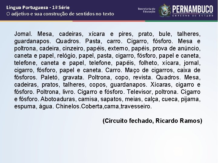 Língua Portuguesa - 1ª Série O adjetivo e sua construção de sentidos no texto