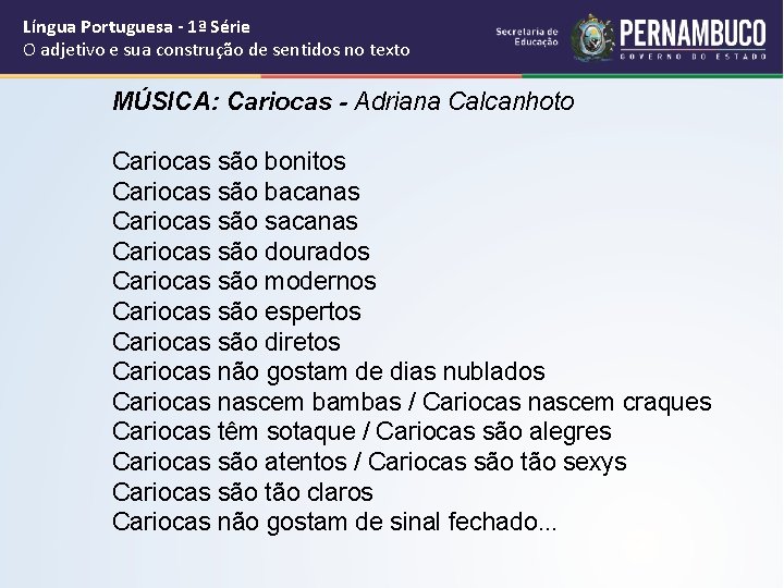 Língua Portuguesa - 1ª Série O adjetivo e sua construção de sentidos no texto