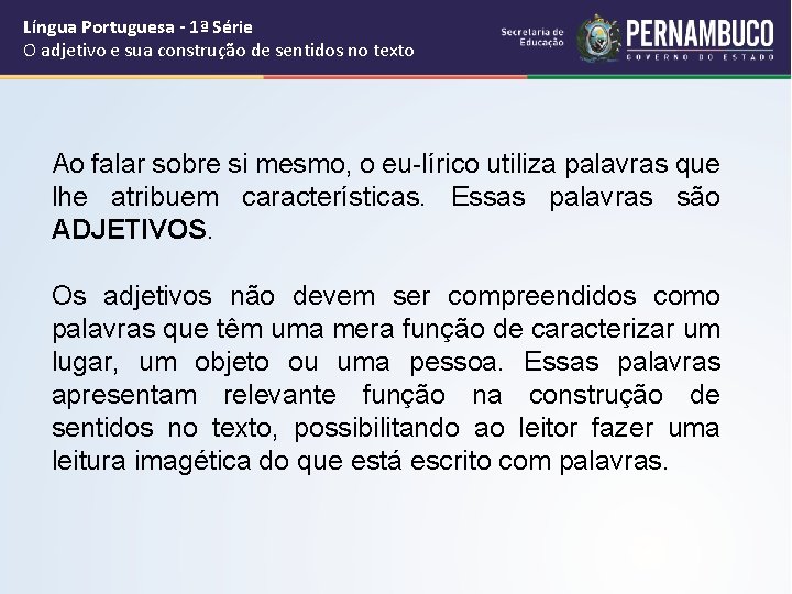 Língua Portuguesa - 1ª Série O adjetivo e sua construção de sentidos no texto