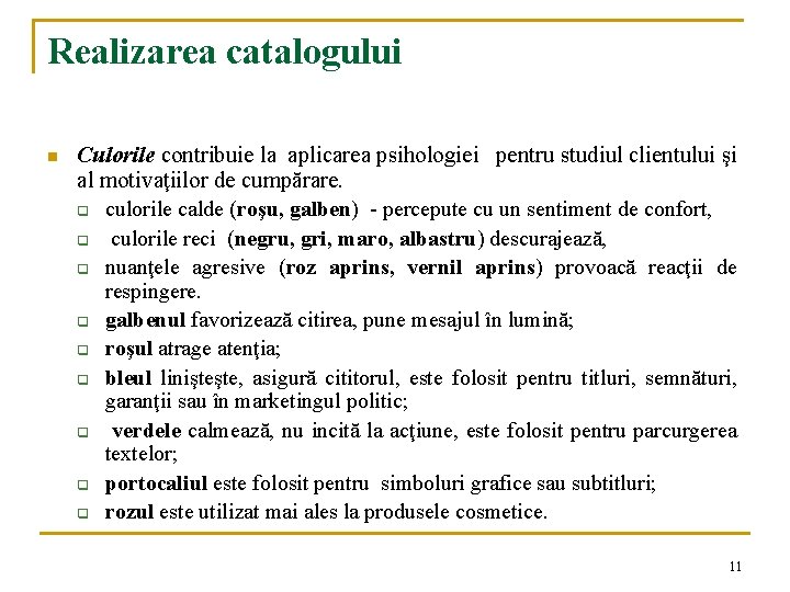 Realizarea catalogului n Culorile contribuie la aplicarea psihologiei pentru studiul clientului şi al motivaţiilor Realizarea catalogului n Culorile contribuie la aplicarea psihologiei pentru studiul clientului şi al motivaţiilor
