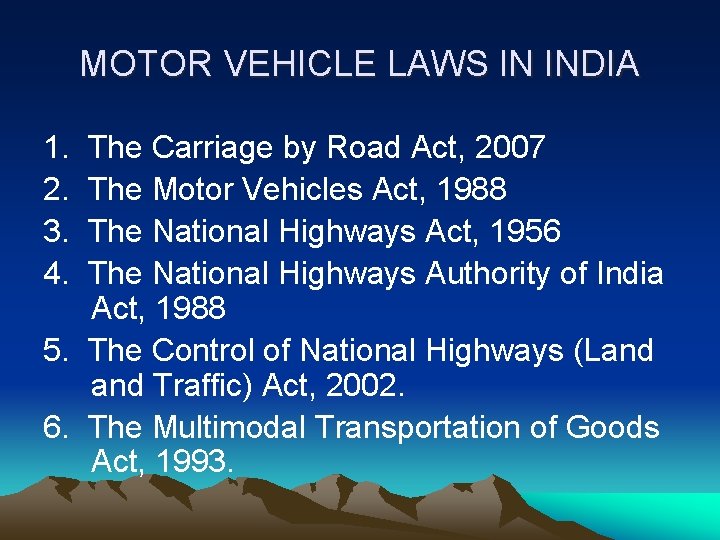 MOTOR VEHICLE LAWS IN INDIA 1. 2. 3. 4. The Carriage by Road Act,