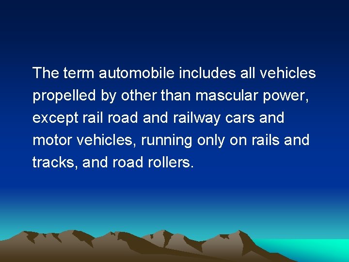 The term automobile includes all vehicles propelled by other than mascular power, except rail