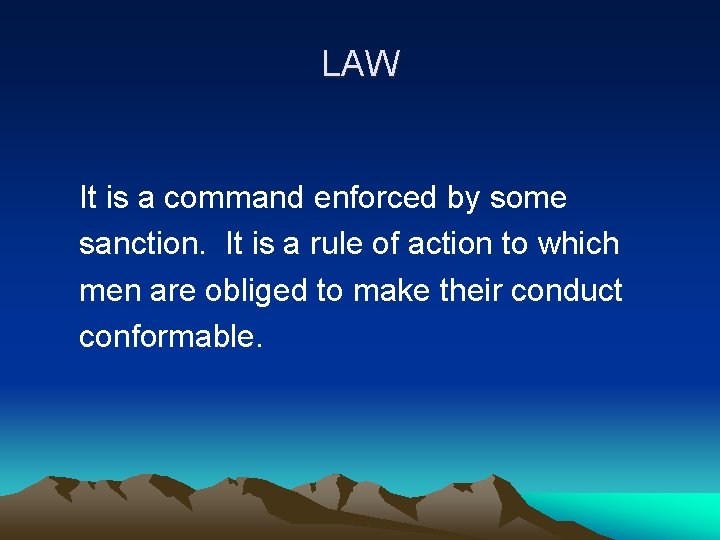 LAW It is a command enforced by some sanction. It is a rule of