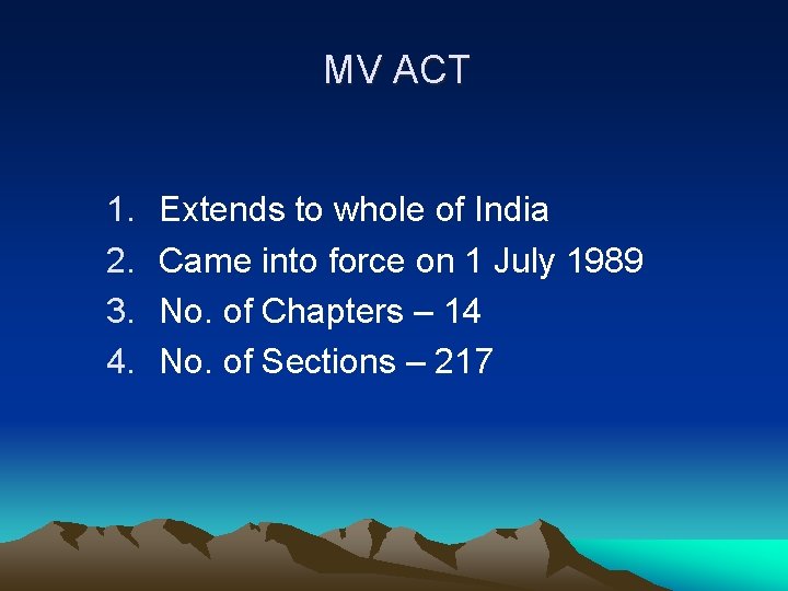 MV ACT 1. 2. 3. 4. Extends to whole of India Came into force