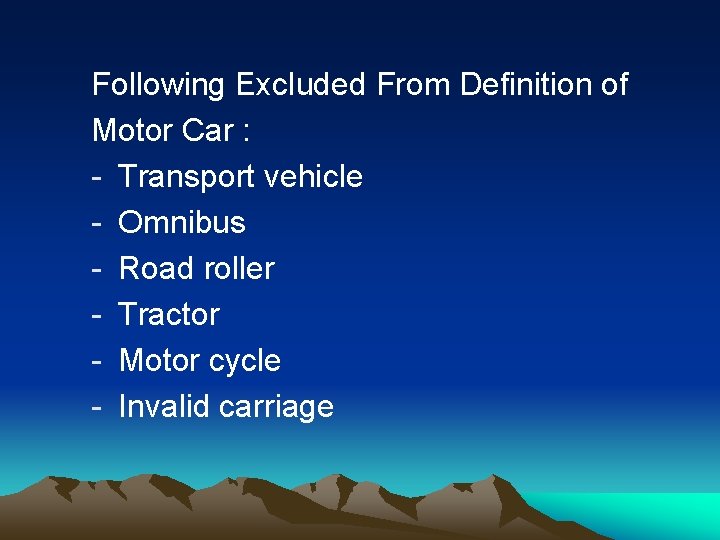 Following Excluded From Definition of Motor Car : - Transport vehicle - Omnibus -