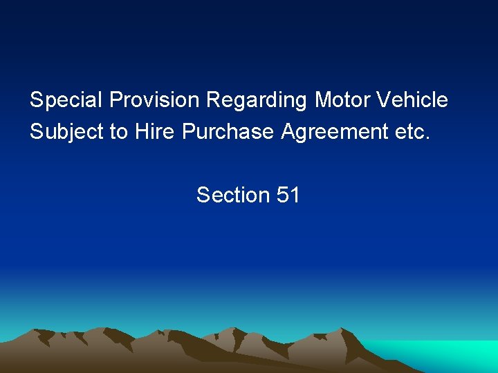 Special Provision Regarding Motor Vehicle Subject to Hire Purchase Agreement etc. Section 51 