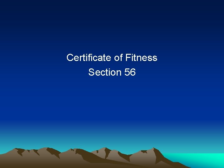 Certificate of Fitness Section 56 