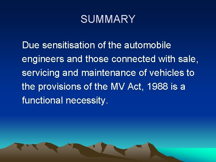 SUMMARY Due sensitisation of the automobile engineers and those connected with sale, servicing and