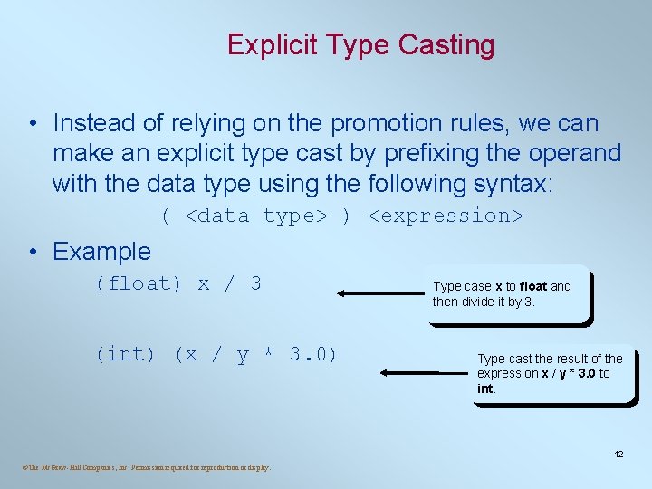 Explicit Type Casting • Instead of relying on the promotion rules, we can make Explicit Type Casting • Instead of relying on the promotion rules, we can make