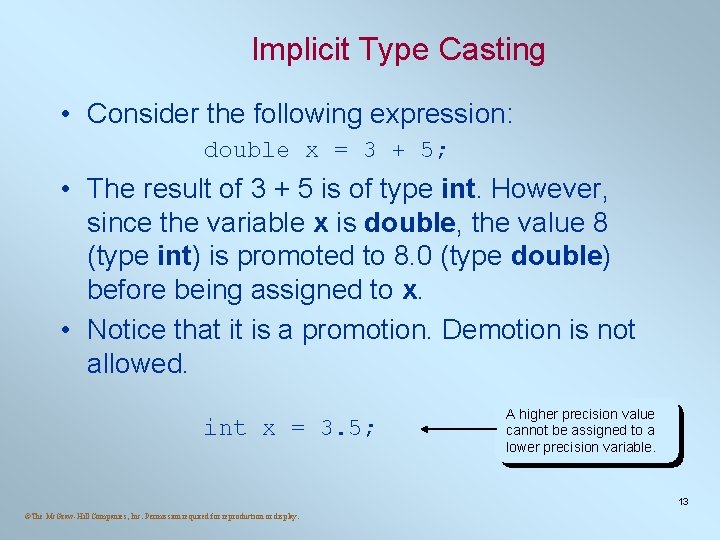 Implicit Type Casting • Consider the following expression: double x = 3 + 5; Implicit Type Casting • Consider the following expression: double x = 3 + 5;