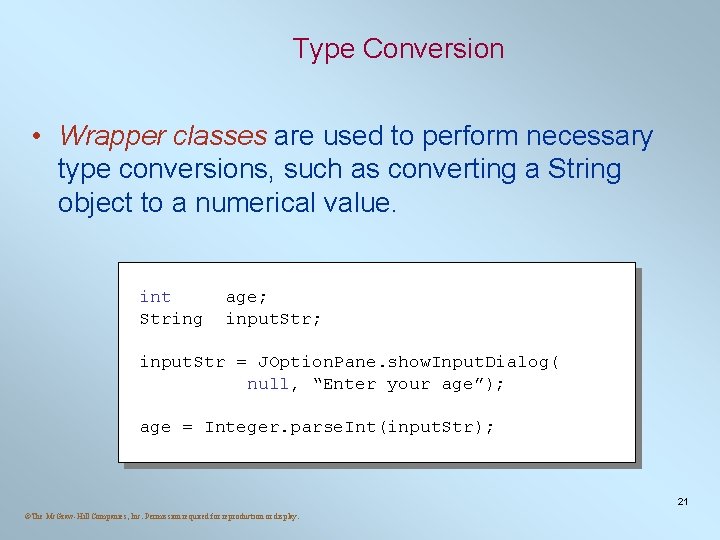 Type Conversion • Wrapper classes are used to perform necessary type conversions, such as Type Conversion • Wrapper classes are used to perform necessary type conversions, such as