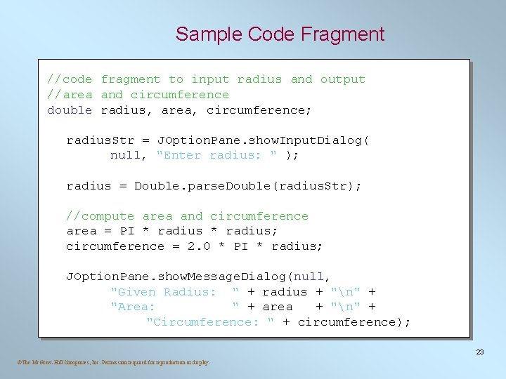 Sample Code Fragment //code fragment to input radius and output //area and circumference double Sample Code Fragment //code fragment to input radius and output //area and circumference double