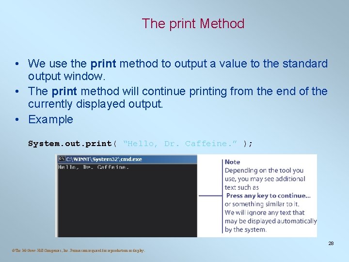 The print Method • We use the print method to output a value to The print Method • We use the print method to output a value to