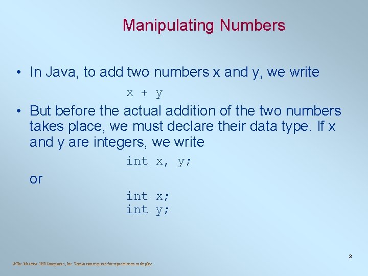 Manipulating Numbers • In Java, to add two numbers x and y, we write Manipulating Numbers • In Java, to add two numbers x and y, we write