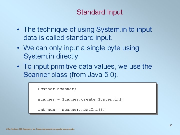 Standard Input • The technique of using System. in to input data is called Standard Input • The technique of using System. in to input data is called