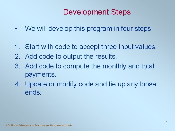 Development Steps • We will develop this program in four steps: 1. Start with Development Steps • We will develop this program in four steps: 1. Start with