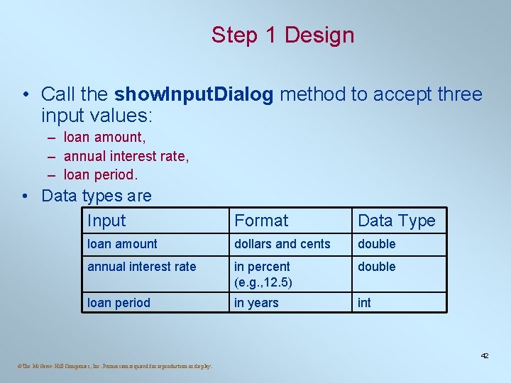 Step 1 Design • Call the show. Input. Dialog method to accept three input Step 1 Design • Call the show. Input. Dialog method to accept three input