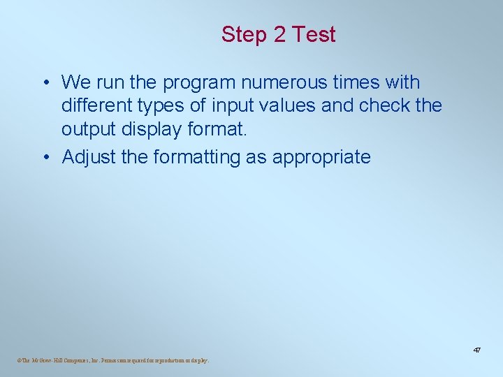 Step 2 Test • We run the program numerous times with different types of Step 2 Test • We run the program numerous times with different types of
