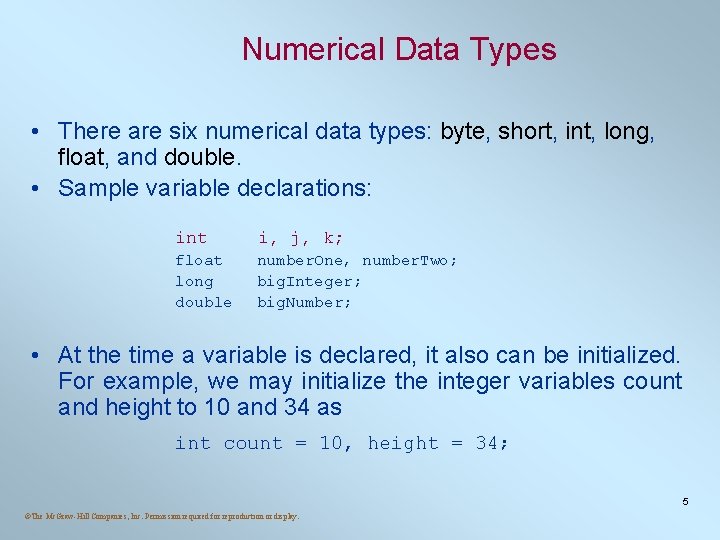 Numerical Data Types • There are six numerical data types: byte, short, int, long, Numerical Data Types • There are six numerical data types: byte, short, int, long,