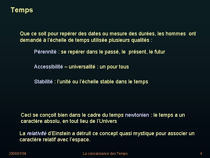 Temps Que ce soit pour repérer des dates ou mesure des durées, les hommes