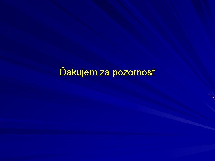 Ďakujem za pozornosť 