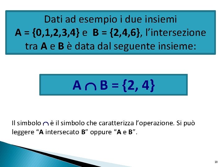 Dati ad esempio i due insiemi A = {0, 1, 2, 3, 4} e Dati ad esempio i due insiemi A = {0, 1, 2, 3, 4} e
