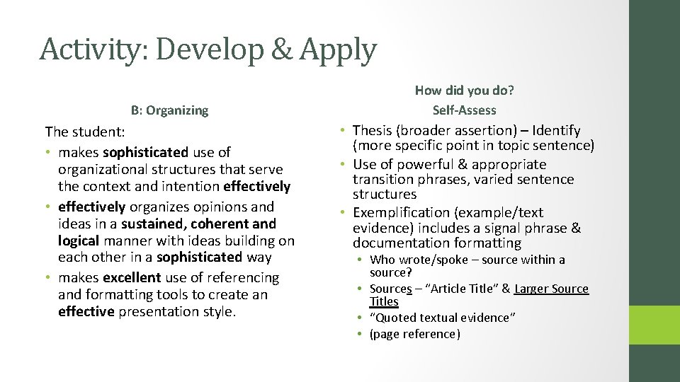 Activity: Develop & Apply B: Organizing The student: • makes sophisticated use of organizational