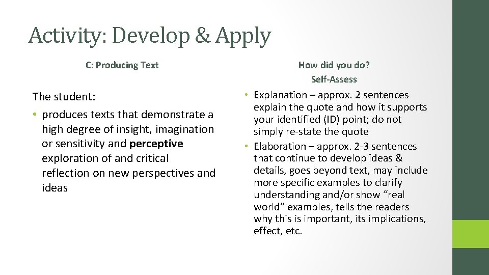 Activity: Develop & Apply C: Producing Text The student: • produces texts that demonstrate