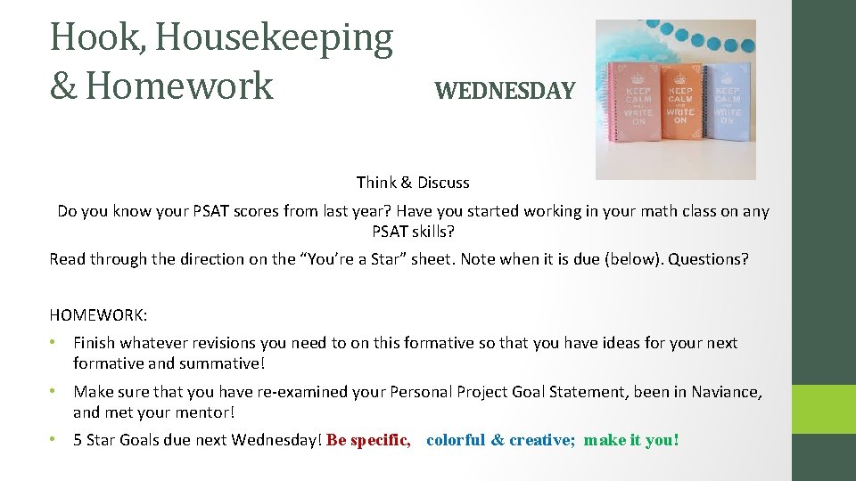 Hook, Housekeeping & Homework WEDNESDAY Think & Discuss Do you know your PSAT scores