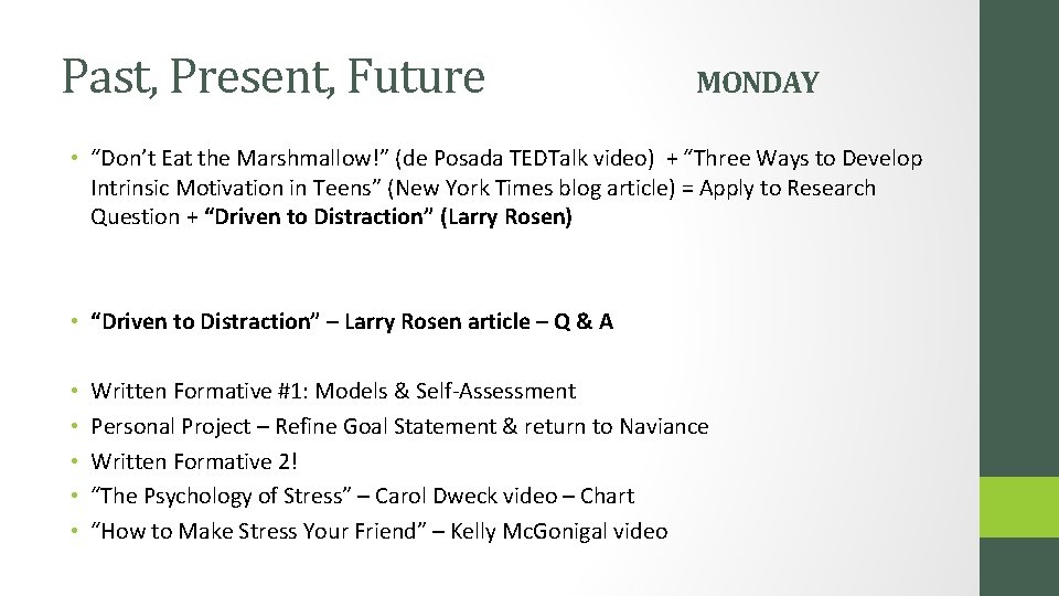 Past, Present, Future MONDAY • “Don’t Eat the Marshmallow!” (de Posada TEDTalk video) +