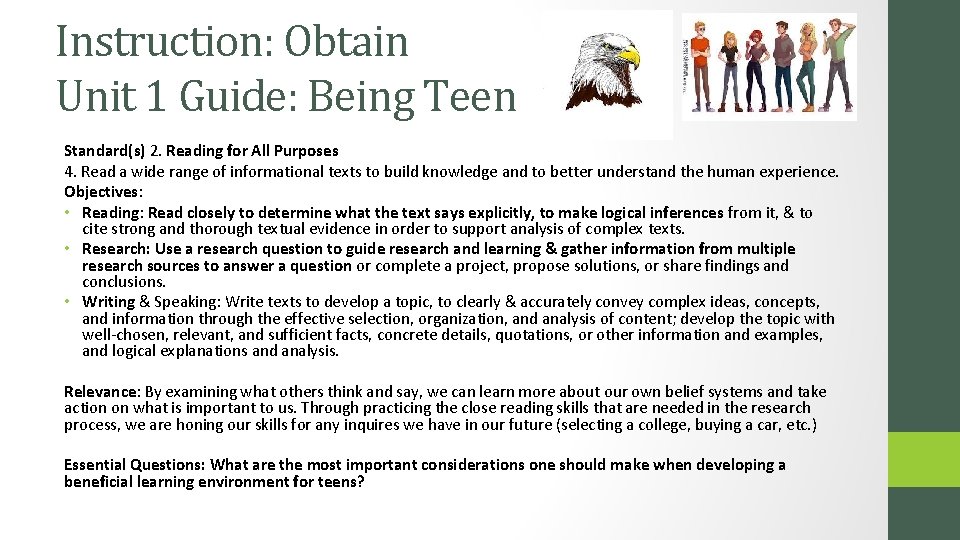 Instruction: Obtain Unit 1 Guide: Being Teen Standard(s) 2. Reading for All Purposes 4.