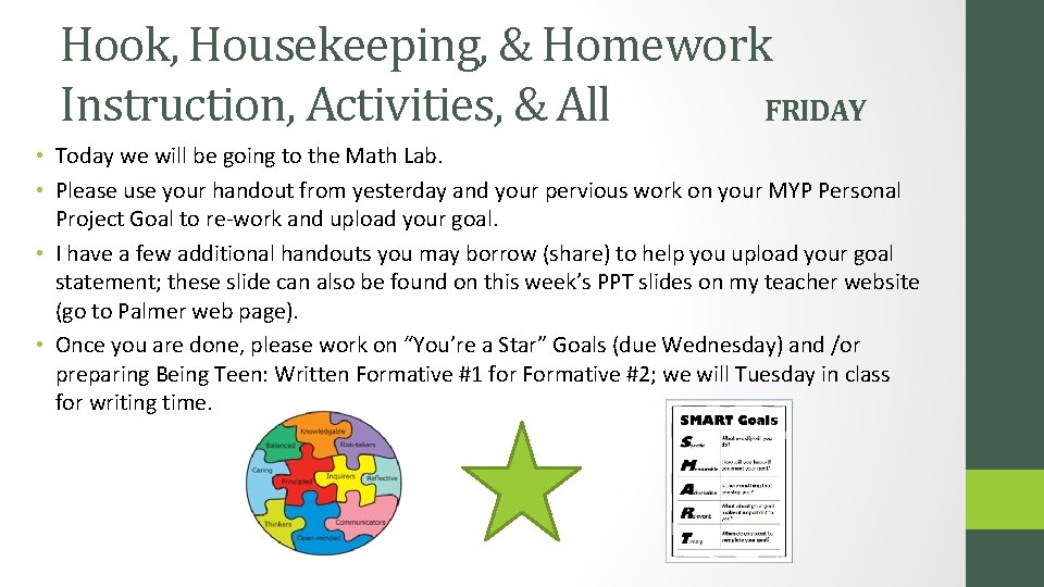 Hook, Housekeeping, & Homework Instruction, Activities, & All FRIDAY • Today we will be