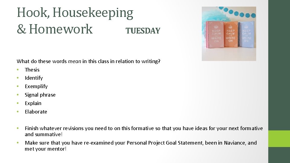 Hook, Housekeeping & Homework TUESDAY What do these words mean in this class in