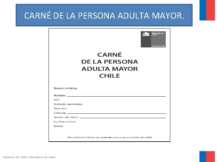 CARNÉ DE LA PERSONA ADULTA MAYOR. Gobierno de Chile | Ministerio de salud 