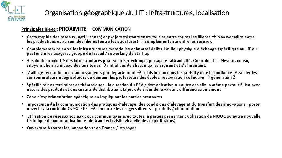 Organisation géographique du LIT : infrastructures, localisation Principales idées : PROXIMITE – COMMUNICATION • Organisation géographique du LIT : infrastructures, localisation Principales idées : PROXIMITE – COMMUNICATION •