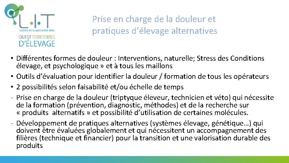 Prise en charge de la douleur et pratiques d’élevage alternatives • Différentes formes de Prise en charge de la douleur et pratiques d’élevage alternatives • Différentes formes de
