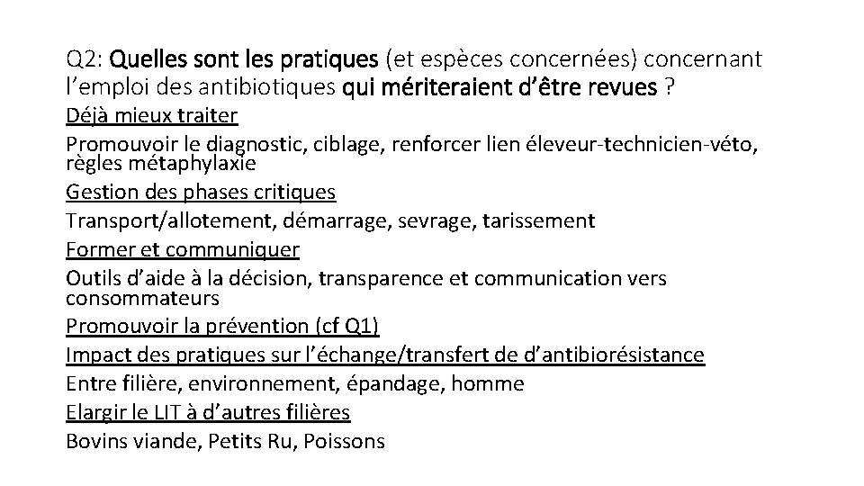 Q 2: Quelles sont les pratiques (et espèces concernées) concernant l’emploi des antibiotiques qui Q 2: Quelles sont les pratiques (et espèces concernées) concernant l’emploi des antibiotiques qui