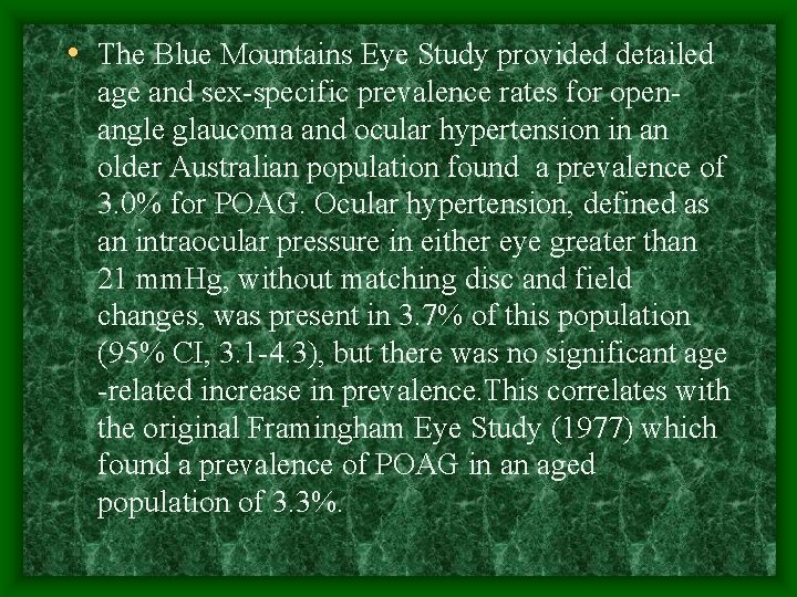  • The Blue Mountains Eye Study provided detailed age and sex-specific prevalence rates