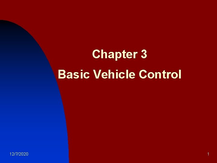 Chapter 3 Basic Vehicle Control 12/7/2020 1 