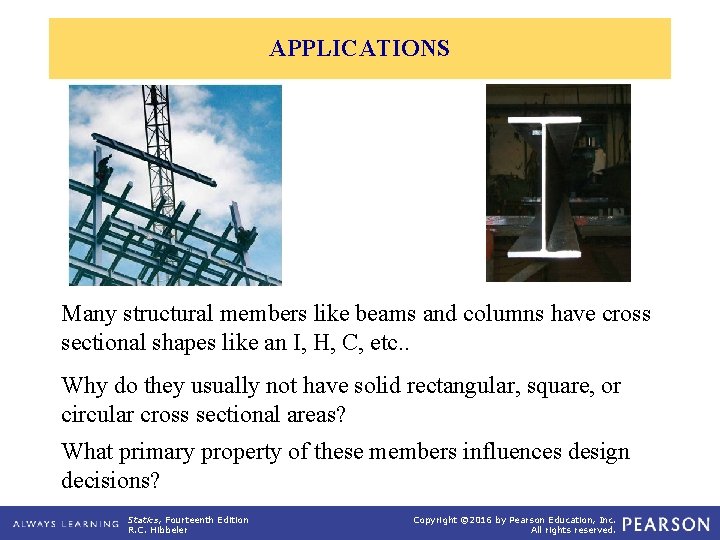 APPLICATIONS Many structural members like beams and columns have cross sectional shapes like an APPLICATIONS Many structural members like beams and columns have cross sectional shapes like an