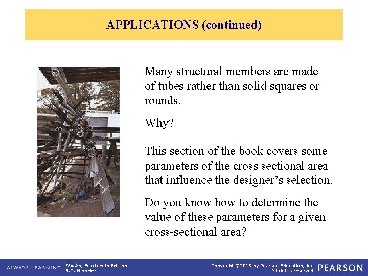 APPLICATIONS (continued) Many structural members are made of tubes rather than solid squares or APPLICATIONS (continued) Many structural members are made of tubes rather than solid squares or
