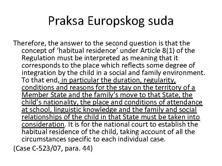 Praksa Europskog suda Therefore, the answer to the second question is that the concept